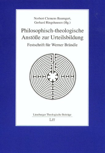 9783825801151: Philosophisch-theologische Anste zur Urteilsbildung: Festschrift fr Werner Brndle (Lneburger Theologische Beitrge)