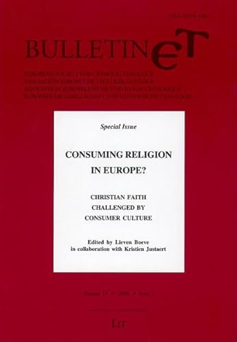 Stock image for Consuming Religion in Europe?. Christian Faith Challenged by Consumer Culture. Bulletin ET, Zeitschrift fr Theologie in Europa, 1/2006 for sale by medimops
