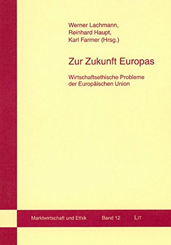 9783825803421: Zur Zukunft Europas: Wirtschaftsethische Probleme der Europischen Union