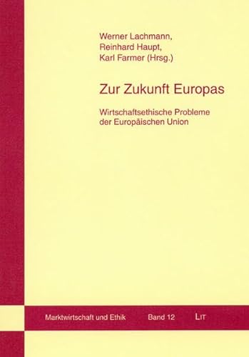 Stock image for Zur Zukunft Europas Wirtschaftsethische Probleme der Europischen Union for sale by Buchpark