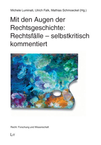 Imagen de archivo de Mit den Augen der Rechtsgeschichte: Rechtsflle - selbstkritisch kommentiert. a la venta por Antiquariat + Verlag Klaus Breinlich