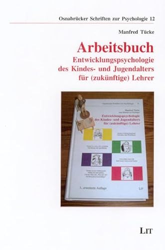 Beispielbild fr Arbeitsbuch: Entwicklungspsychologie des Kindes- und Jugendalters fr (zuknftige) Lehrer zum Verkauf von medimops