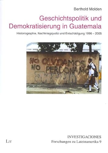 Geschichtspolitik und Demokratisierung in Guatemala (9783825804619) by Unknown Author