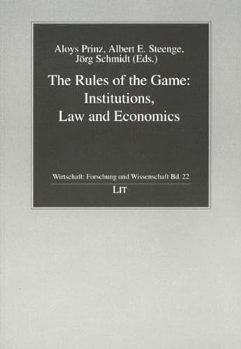 The rules of the game. Institutions, law and economics. Wirtschaft. Bd. 22