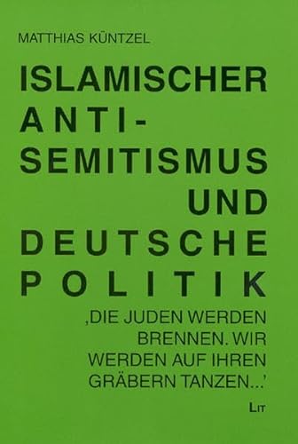 Beispielbild fr Islamischer Antisemitismus und deutsche Politik: Heimliches Einverstndnis? zum Verkauf von medimops