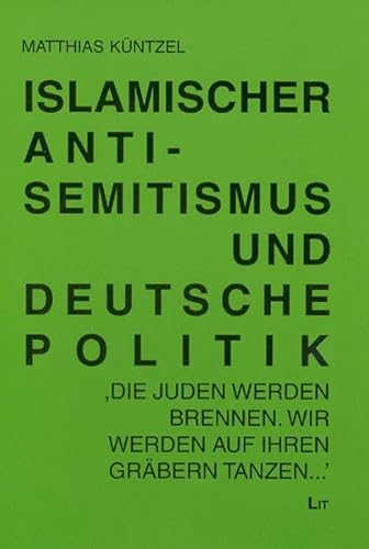 9783825808051: Islamischer Antisemitismus und deutsche Politik: "Heimliches Einverstndnis"?