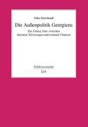 9783825808174: Die Auenpolitik Georgiens: Ein 'Failing State" zwischen internem Teilversagen und externen Chancen