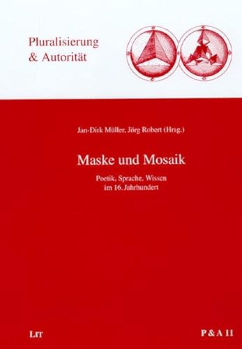 Beispielbild fr Maske und Mosaik. Poetik, Sprache, Wissen im 16. Jahrhundert. zum Verkauf von Antiquariat Kai Gro