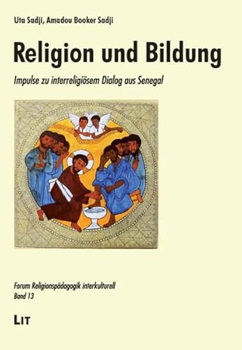 Stock image for Religion und Bildung Impulse zu interreligisem Dialog aus Senegal for sale by Buchpark