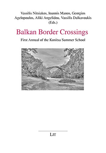 Imagen de archivo de Balkan border crossings. First annual of the Konitsa Summer School. a la venta por BOSPHORUS BOOKS