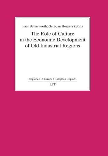 9783825810061: The Role of Culture in the Economic Development of Old Industrial Regions: No. 3 (Regionen in Europa/European Regions)
