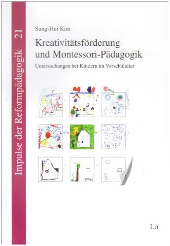 KreativitÃ¤tsfÃ¶rderung und Montessori-PÃ¤dagogik: Untersuchungen bei Kindern im Vorschulalter (9783825812607) by Kim, Sung-Hui