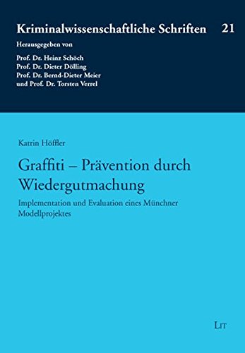 9783825814151: Graffiti - Prvention durch Wiedergutmachung: Implementation und Evaluation eines Mnchner Modellprojektes