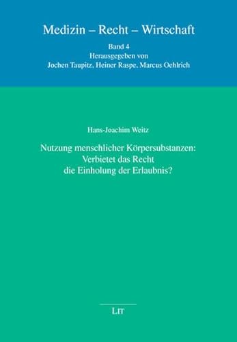 9783825814342: Nutzung menschlicher Krpersubstanzen: Verbietet das Recht die Einholung der Erlaubnis?