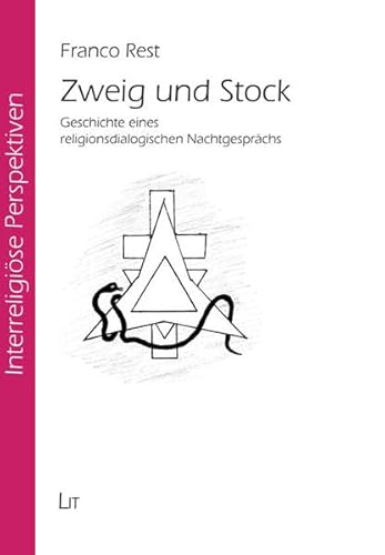 Zweig und Stock - Geschichte eines religionsdialogischen Nachtgesprächs. - Rest, Franco