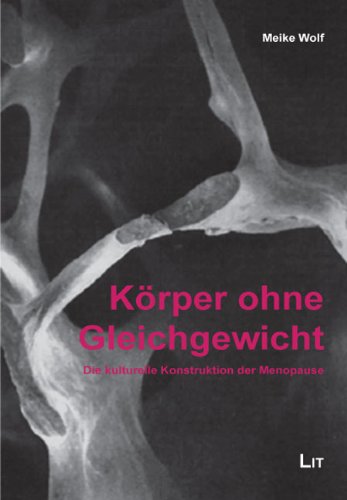 Beispielbild fr Krper ohne Gleichgewicht: Die kulturelle Konstruktion der Menopause zum Verkauf von medimops