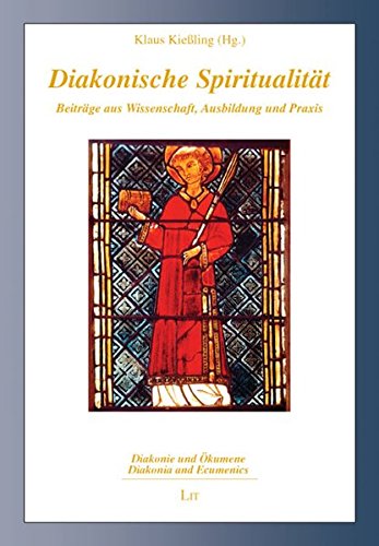 9783825817022: Diakonische Spiritualitt: Beitrge aus Wissenschaft, Ausbildung und Praxis. Fr Godehard Knig