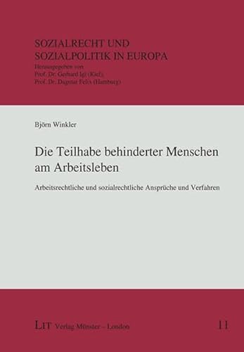 9783825817732: Die Teilhabe behinderter Menschen am Arbeitsleben: Arbeitsrechtliche und sozialrechtliche Ansprche und Verfahren