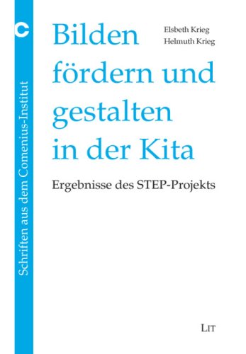 Beispielbild fr Bilden, frdern und gestalten in der Kita: Ergebnisse des STEP-Projekts zum Verkauf von medimops