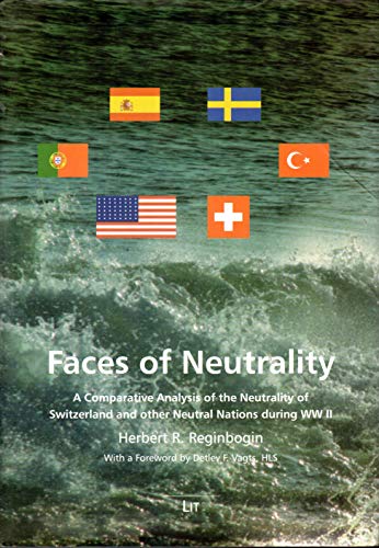 Beispielbild fr Faces of Neutrality : A Comparative Analysis of the Neutrality of Switzerland and Other Neutral Nations During WW II zum Verkauf von Better World Books