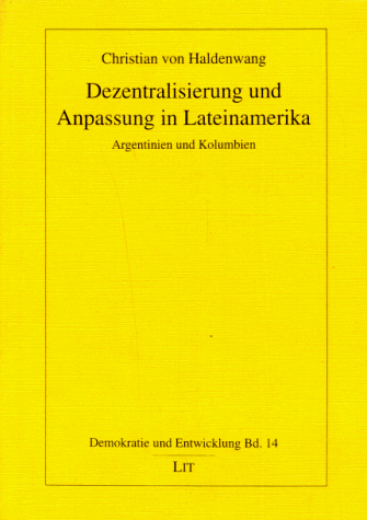 Beispielbild fr Dezentralisierung und Anpassung in Lateinamerika - Argentinien und Kolumbien zum Verkauf von Der Ziegelbrenner - Medienversand