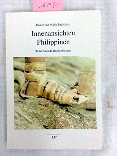 Beispielbild fr Innenansichten Philippinen. Teilnehmende Beobachtungen zum Verkauf von Paderbuch e.Kfm. Inh. Ralf R. Eichmann