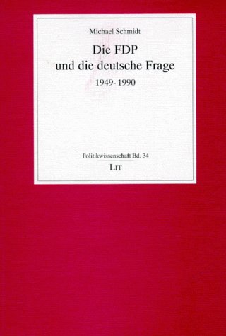 Die FDP und die deutsche Frage 1949-1990 (Politikwissenschaft) (9783825826314) by Michael Schmidt