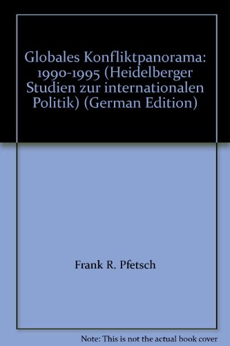 Stock image for Globales Konfliktpanorama: 1990 - 1995. Heidelberger Studien zur internationalen Politik Band. 1 for sale by Bernhard Kiewel Rare Books