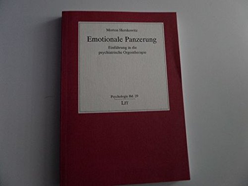 Stock image for Emotionale Panzerung. Einfhrung in die psychiatrische Orgontherapie. for sale by GF Books, Inc.