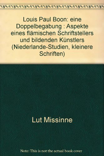 LOUIS PAUL BOON - Eine Doppelbegabung - Aspekte eines flämischen Schriftstellers und bildenden Kü...