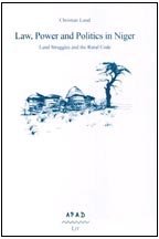 Stock image for Law, Power and Politics in Niger: Land Struggles and the Rural Code (Anthropology and Development) for sale by Wonder Book