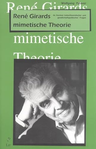 Imagen de archivo de Rene Girards mimetische Theorie: Im Kontext kulturtheoretischer und gesellschaftspolitischer Fragen a la venta por medimops