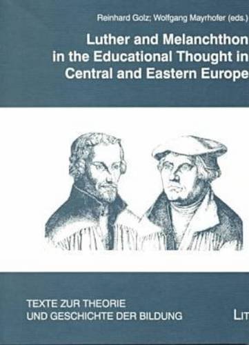 9783825834906: Luther & Melanchthon/Ed Thought (Texts on Theory and History of Education, Vol 10)