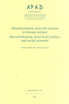 Beispielbild fr Decentralization, Local-Level Politics, and Social Networks / Decentralisation, Pouvoirs Sociaux Et Reseaux Sociaux zum Verkauf von Ammareal