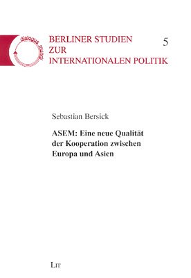 9783825841737: ASEM: Eine neue Qualitt der Kooperation zwischen Europa und Asien (Berliner Studien zur internationalen Politik)