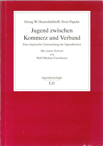 Jugend zwischen Kommerz und Verband: Eine empirische Untersuchung der Jugendfreizeit (Jugendsoziologie) (German Edition) (9783825844363) by Oesterdiekhoff, Georg W