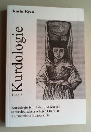 Kurdologie, Kurdistan und die Kurden in der deutschsprachigen Literatur: Kommentierte Bibliographie