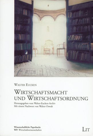 Beispielbild fr Wirtschaftsmacht und Wirtschaftsordnung. Londoner Vortrge zur Wirtschaftspolitik u. zwei Beitrge zur Antimonopolpolitik zum Verkauf von medimops