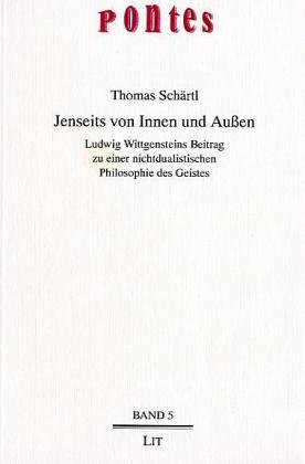 Stock image for Jenseits von Innen und Aussen: Ludwig Wittgensteins Beitrag zu einer nichtdualistischen Philosophie des Geistes for sale by medimops