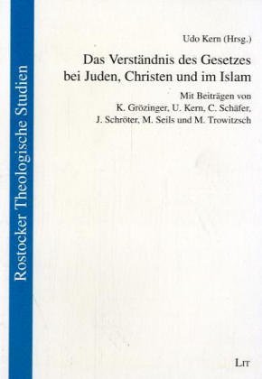 Das VerstÃ¤ndnis des Gesetzes bei Juden, Christen und im Islam. (9783825848637) by GrÃ¶zinger, Karl E.; SchÃ¤fer, Christian Joachim; SchrÃ¶ter, Jens; Seils, Martin; Trowitzsch, Michael; Kern, Udo