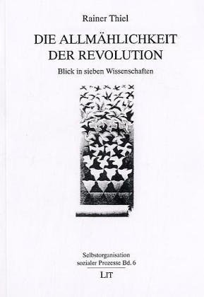 Stock image for Die Allmhlichkeit der Revolution: Blick in sieben Wissenschaften for sale by medimops