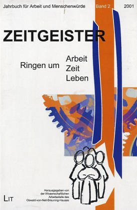 Zeitgeister. Ringen um Arbeit, Zeit, Leben. - Wissenschaftliche Arbeitsstelle des Oswald-von-Nell-Breuning-Hauses (Hg)