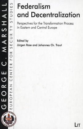 9783825851569: Federalism and Decentralization: Perspectives for the Transformation Process in Eastern and Central Europe: v. 2 (George C. Marshall European Center for Security Studies)