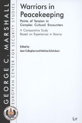 Warriors in peacekeeping : points of tension in complex cultural encounters ; a comparative study...