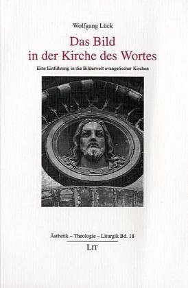 Beispielbild fr Das Bild in der Kirche des Wortes . Eine Einfhrung in die Bilderwelt evangelischer Kirchen. zum Verkauf von Ganymed - Wissenschaftliches Antiquariat