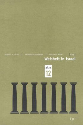 Stock image for Weisheit in Israel: Beitr?ge des Symposiums, Das Alte Testament und die Kultur der Moderne [Altes Testament und Moderne] for sale by Windows Booksellers