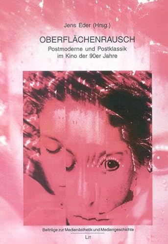Stock image for Oberflchenrausch: Postmoderne und Postklassik im Kino der 90er Jahre for sale by medimops