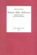Himmel - HÃ¶lle - Hollywood. ReligiÃ¶se Valenzen im Film der Gegenwart. (9783825855673) by Laube, Martin