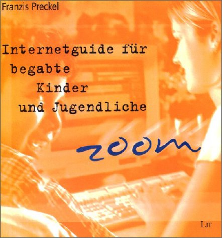 Internetguide für begabte Kinder und Jugendliche. - Franzis Preckel