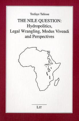 9783825856304: The Nile Question: Hydropolitics, Legal Wrangling, Modus Vivendi, and Perspectives